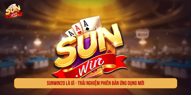SUNWIN20 là gì
